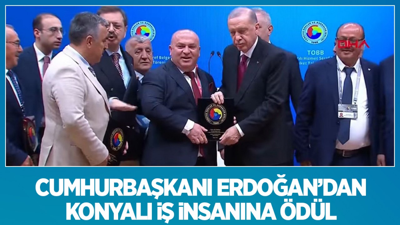 Cumhurbaşkanı Erdoğan’dan Konyalı iş insanına ödül