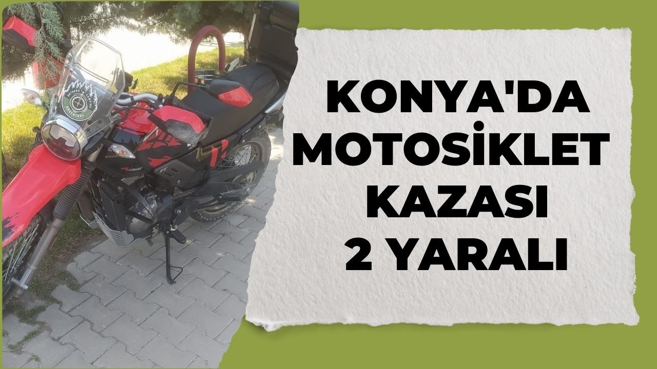 Konya’da motosiklet kazası: 2 yaralı