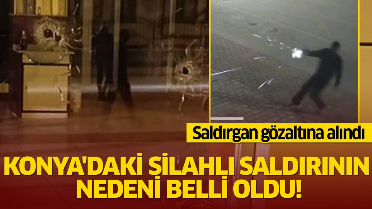 Konya’da Oto Galericiler Sitesi’nde silahlı saldırının nedeni belli oldu! Saldırgan gözaltına alındı