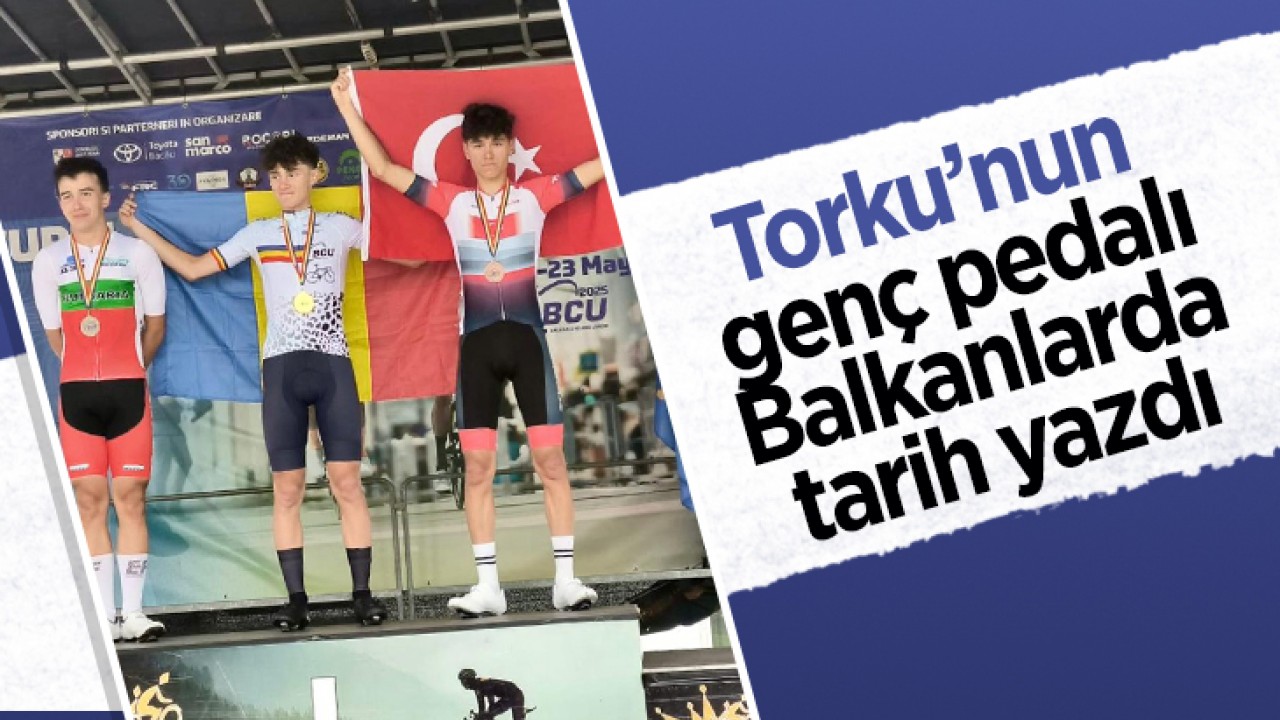 Torku’nun genç pedalı Balkanlarda tarih yazdı