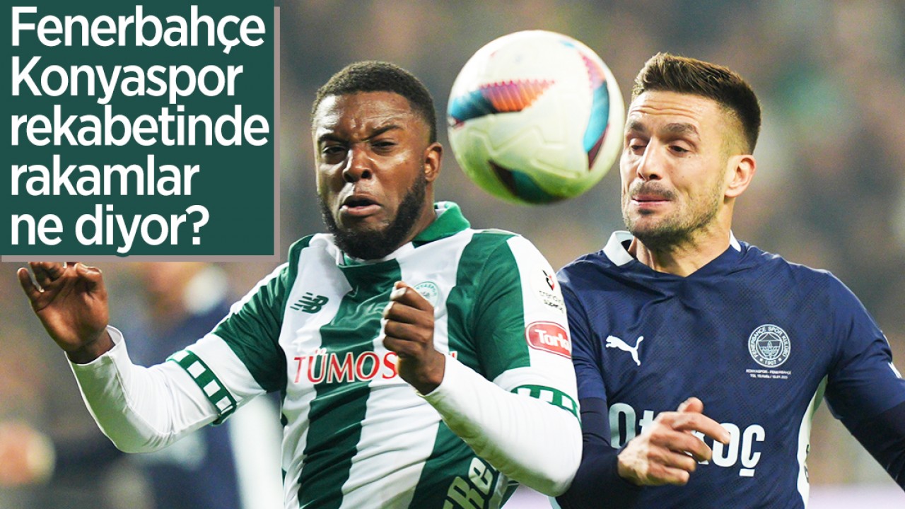 Fenerbahçe-Konyaspor rekabetinde rakamlar ne diyor? İşte detaylar