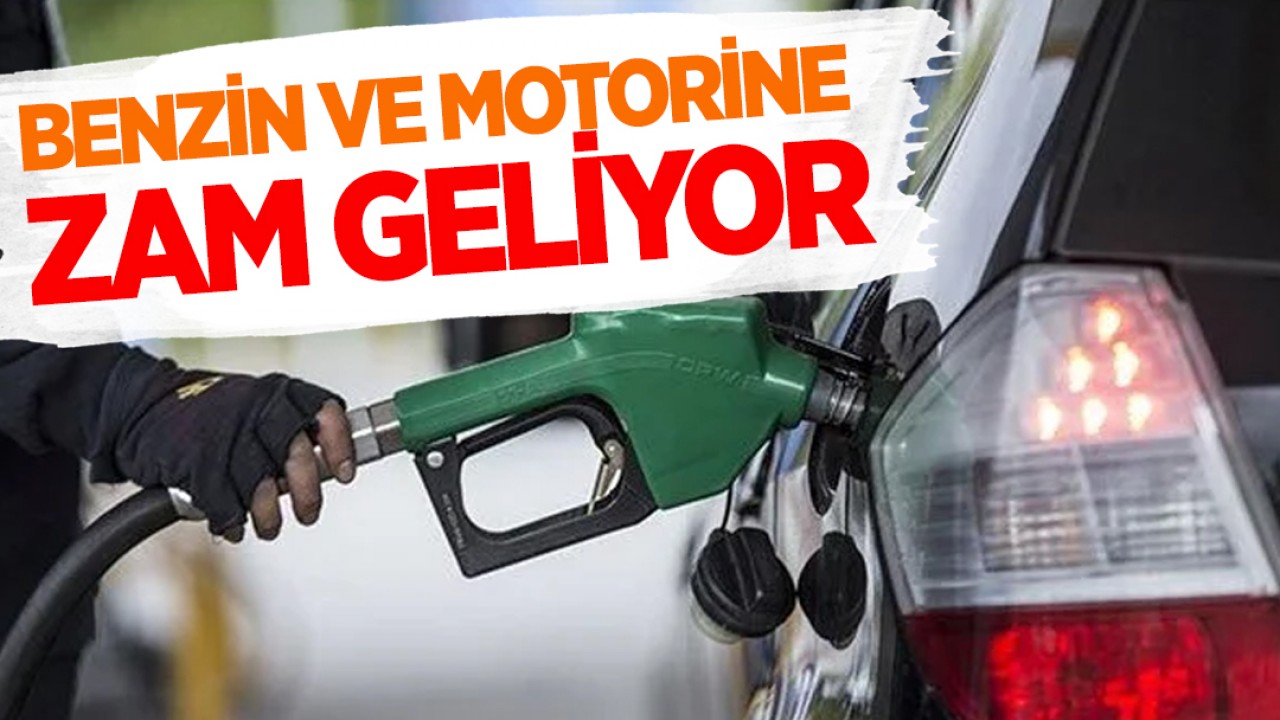 Benzin ve motorine zam geliyor